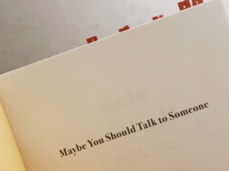 Maybe you should talk to someone