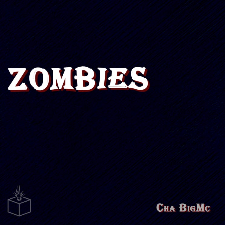  [2019.06.21] 차빅맥 - Zombies [음원유통][음원발매][음원유통사]