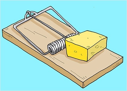 공짜 치즈는 쥐덫에만 놓여 있다