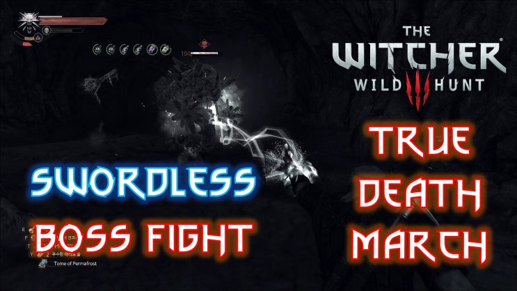 WITCHER 3 DEATH MARCH COMBAT :SWORDLESS, Only SIGN(include BOSS FIGHT)/ 위쳐3 죽음의 행군 전투 /검 없이 보스전 포함