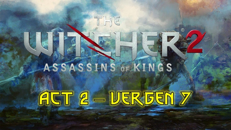 위쳐2 왕들의 암살자들 스토리 17 (버겐 7 - 로치 여정) / Witcher 2 : Assassins of Kings Game Movie 17