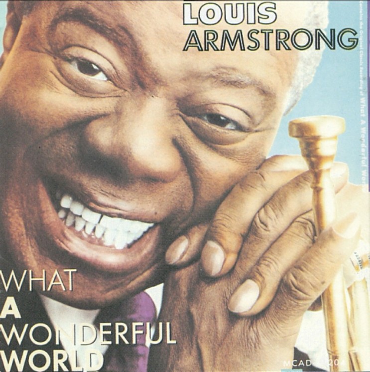 What a wonderful world, 루이 암스트롱(Louis Armstrong) 이 얼마나 멋진 세상인가!