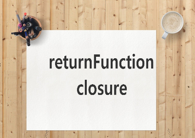  [자바스크립트] 함수를 리턴하는 함수, 클로저closure