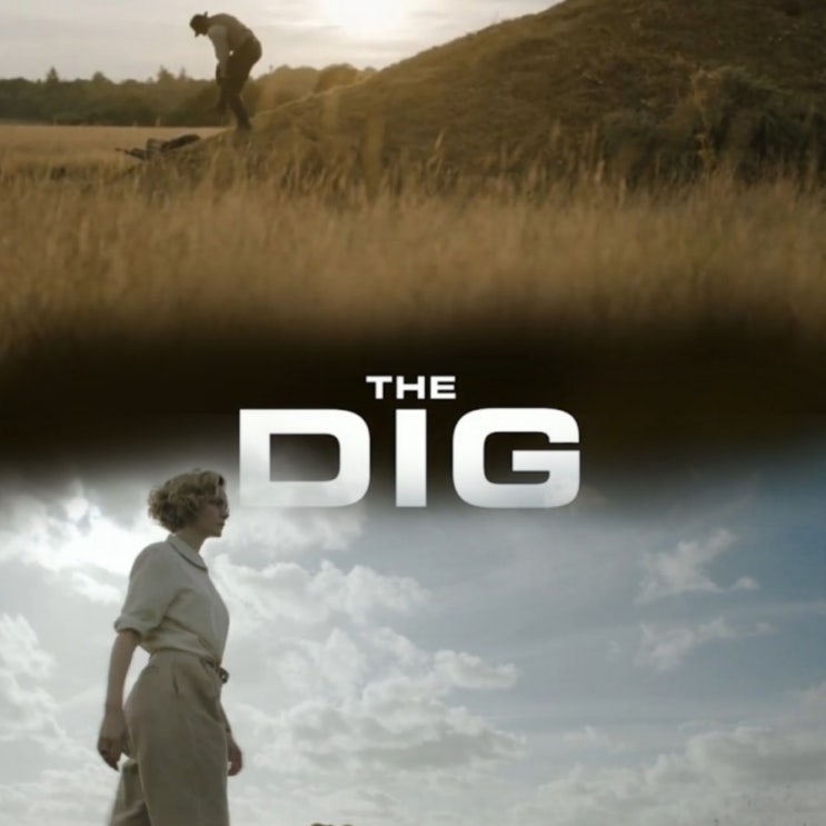 넷플릭스 더 디그 The Dig 2021 원작  과  뜻 줄거리 결말 명대사