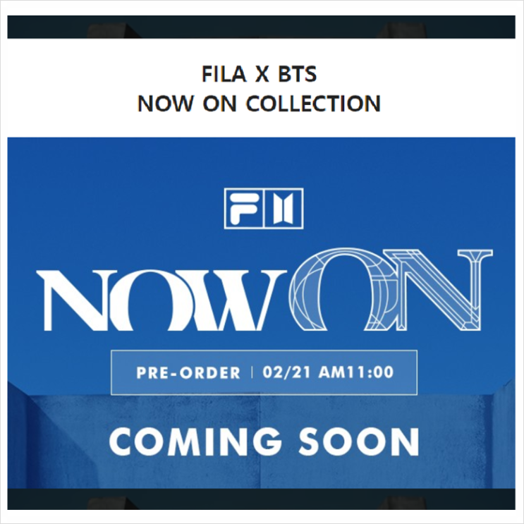 FILA x BTS NOW ON Collection - 휠라 x 방탄소년단 나우 온 컬렉션 2021. 02. 21. Coming soon!