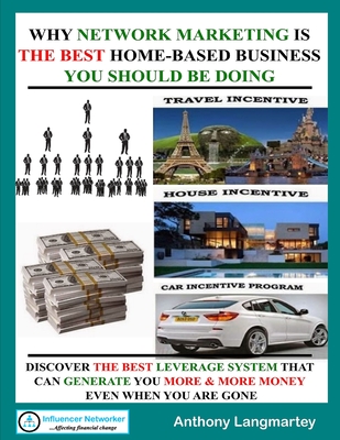 구매평 좋은 Why Network Marketing Is the Best Home-Based Business You Should Be Doing: Discover the Best