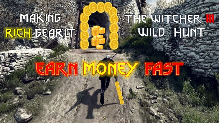 Witcher 3  Earn Money Fast (Condition : Grandmaster Griffin Quest) / 위쳐 3 돈 빨리 버는 법 공략