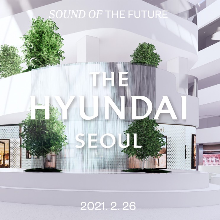 [PLACE] &lt;더현대 서울The Hyundai Seoul&gt;에 관해서