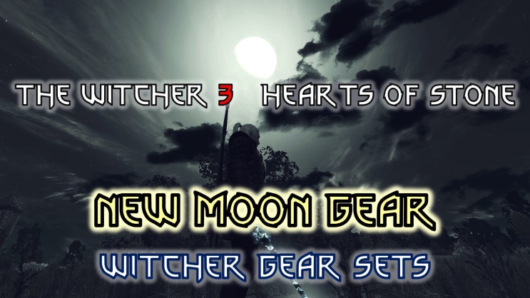  위쳐 3 장비  초승달 세트 (유물/ 하츠 오브 스톤) / Witcher 3 Gear Sets New Moon Relic Set (Hearts of Stone)