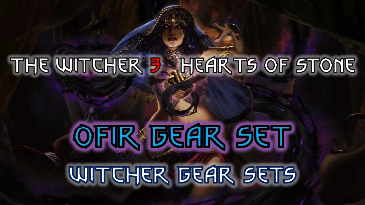  Witcher 3 Gear Sets - Ofieri Gear Set (Hearts of Stone) / 위쳐 3 장비 - 오피에르 세트 (유물/ 하츠 오브 스톤)