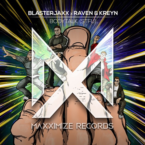 BlasterJaxx x Raven & Kreyn - Bodytalk (STFU), 블로그씨의 부탁을 드디어 들어줌