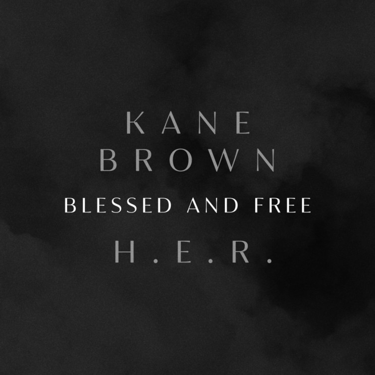 [팝송해석/팝송추천] Kane Brown & H.E.R. 'Blessed & Free', 이미 자유로운 나