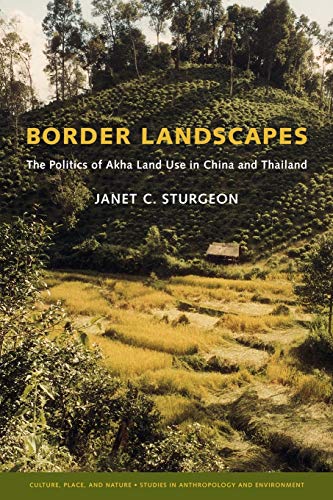 최근 많이 팔린 Border Landscapes The Politics of Akha Land Use in China and Thailand Culture Place and Nat 최근 많이 팔린 Border Landscapes The Politics of Akha Land Use in China and Thailand Culture Place and Nat