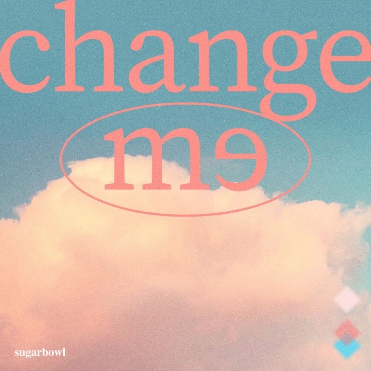 슈가볼 - change me [노래가사, 듣기, LV]