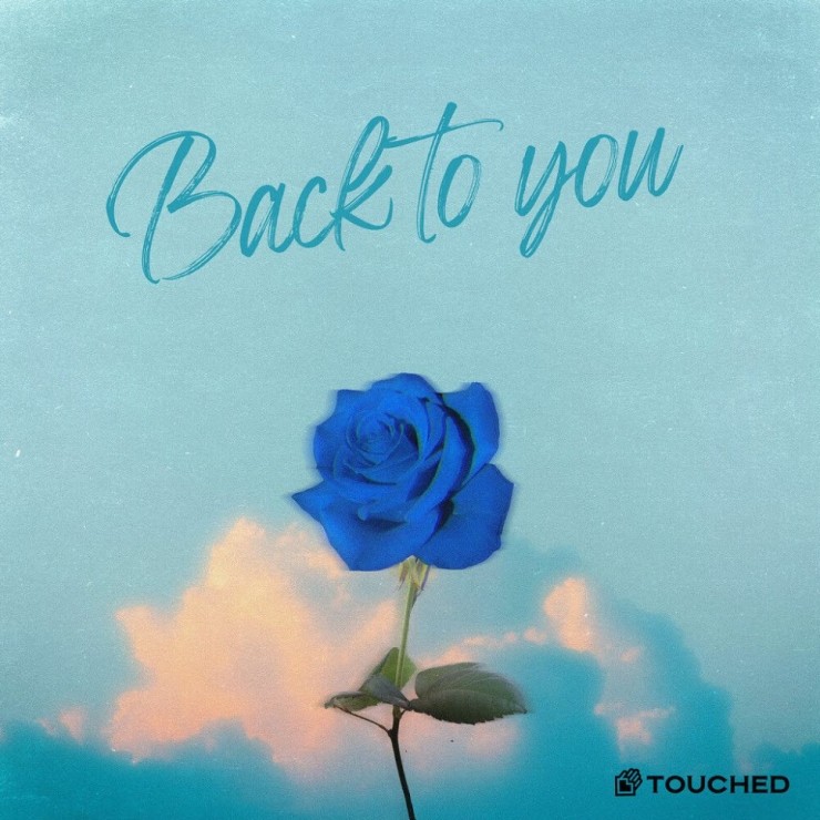 터치드 - Back to you [노래가사, 듣기, MV]