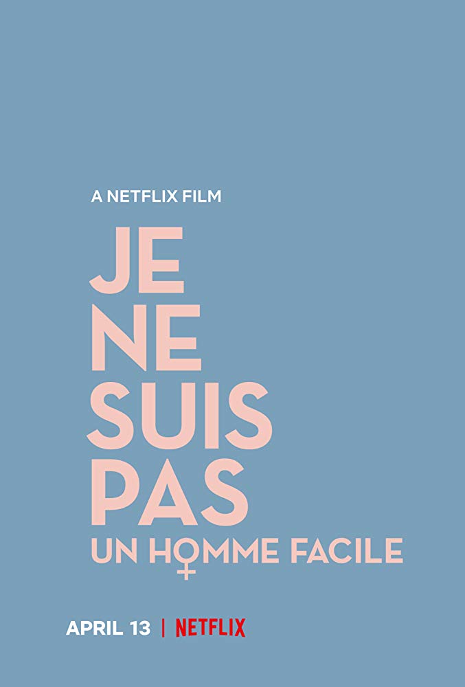 넷플릭스, 영화 '거꾸로 가는 남자(I Am Not an Easy Man, Je ne suis pas un homme facile), 프랑스, 2018 넷플릭스, 영화 '거꾸로 가는 남자(I Am Not an Easy Man, Je ne suis pas un homme facile), 프랑스, 2018