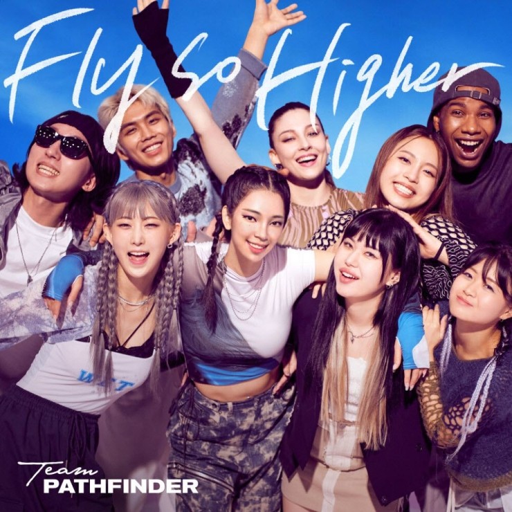 팀 패스파인더 - Fly So Higher (오늘처럼 놀라운 내일을) [노래가사, 듣기, MV]