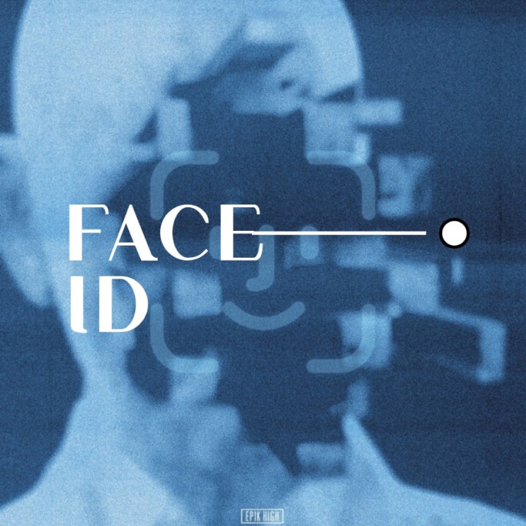 에픽하이 - Face ID Feat. Giriboy기리보이, Sik-k 식케이, Justhis 저스디스 파격적인 랩추천 신나는랩, 에픽하이 단독콘서트