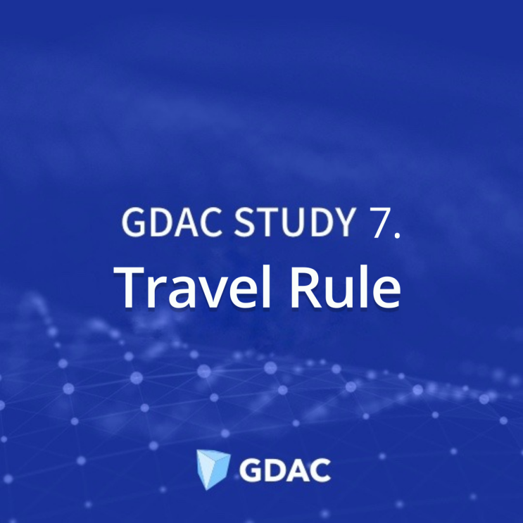 GDAC STUDY 7.  TRAVEL RULE