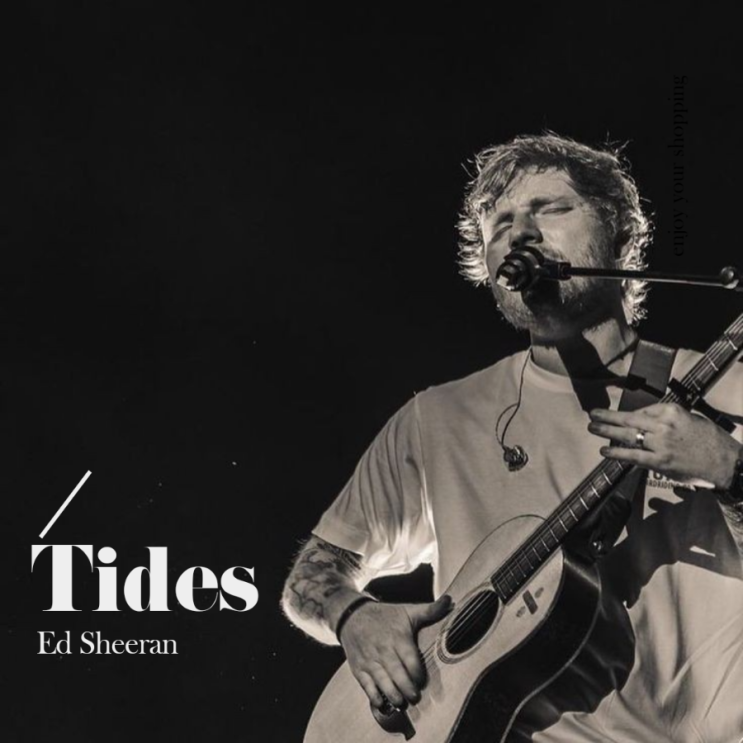  에드시런 정규4집 =(equals) Ed Sheeran - Tides 아버지로서의 책임은 마치 조류와도 같다 : 가사해석, 최신인기팝송