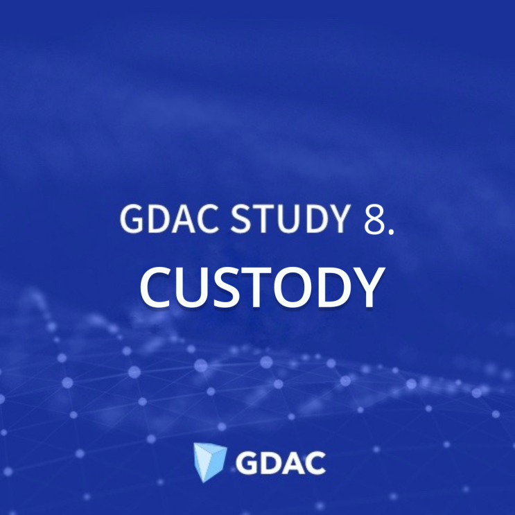 GDAC STUDY 8. CUSTODY