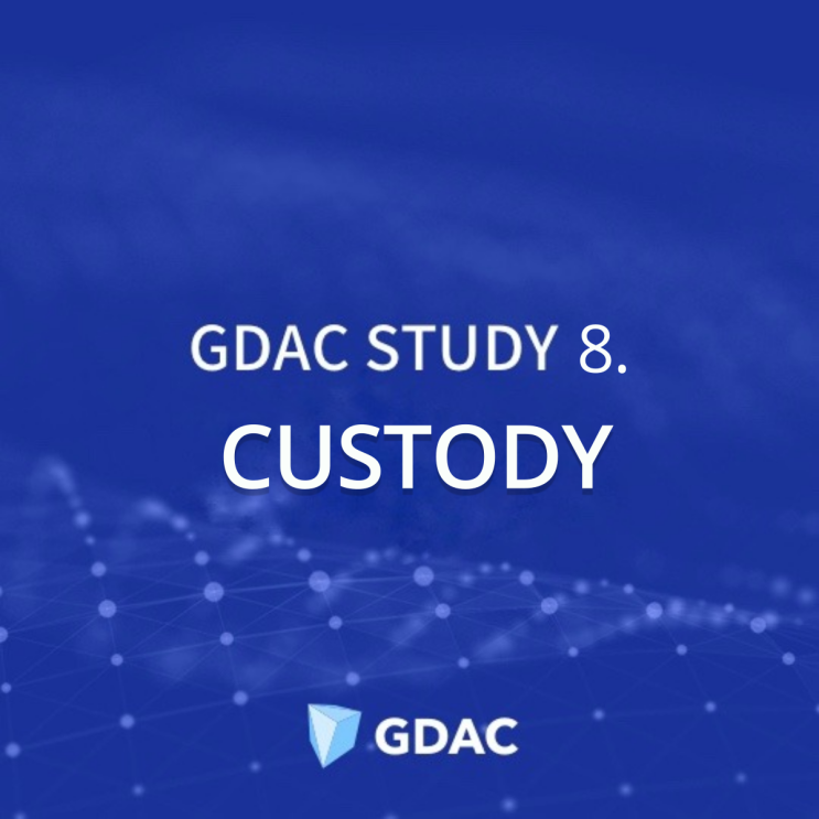  GDAC STUDY 8. CUSTODY
