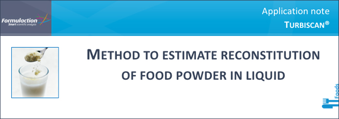 분산안정성 유화안정성 Application A new method to evaluate food powder reconstitution in liquid1