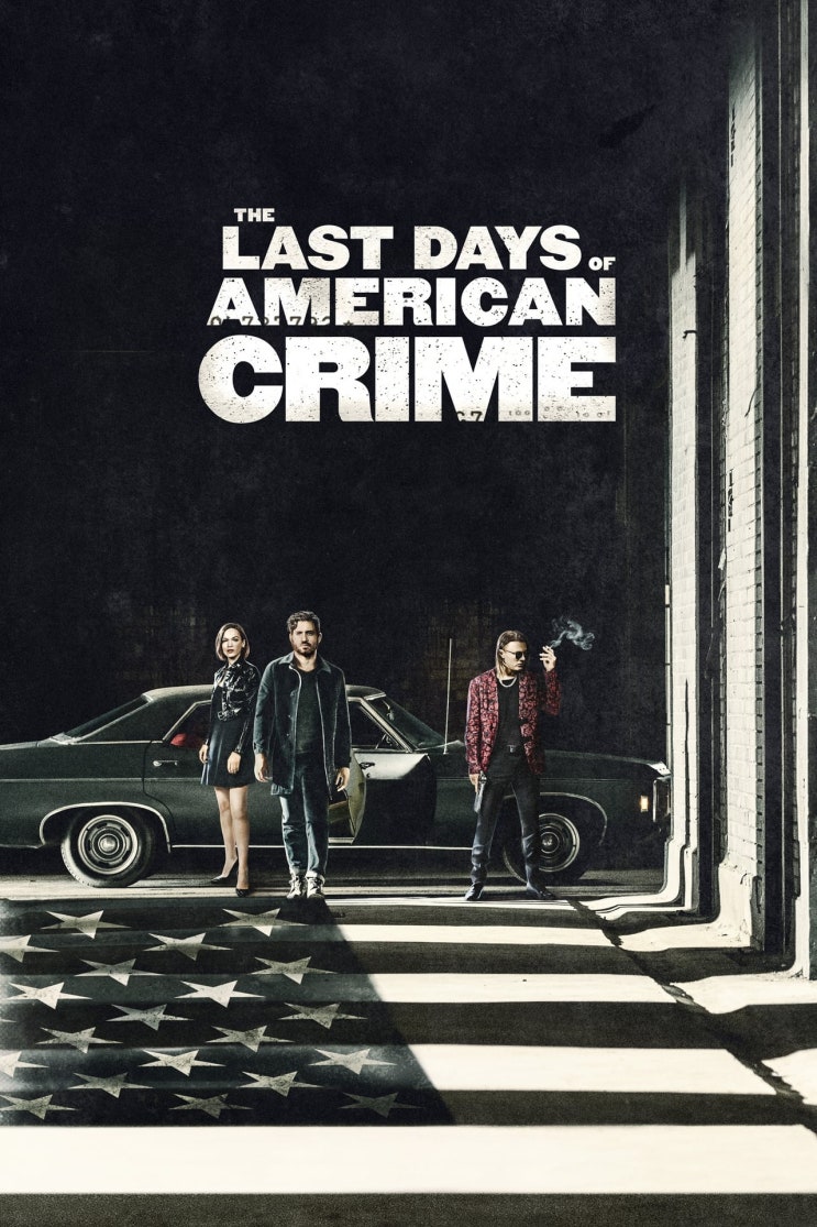 넷플릭스, 영화 '라스트 데이스 오브 아메리칸 크라임(The Last Days of American Crime)', 미국, 2020 넷플릭스, 영화 '라스트 데이스 오브 아메리칸 크라임(The Last Days of American Crime)', 미국, 2020