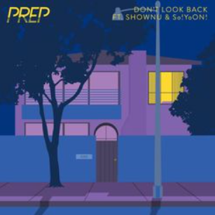 PREP - Don't Look Back (Feat. Shownu & So! YoON!)