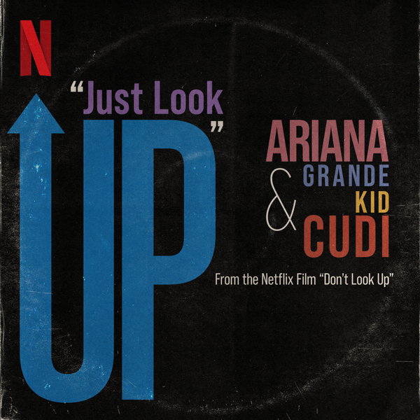 [팝송해석/추천] Ariana Grande & Kid Cudi 'Just Look Up (넷플릭스 돈 룩 업 OST)', 현실을 자각하고 주변을 둘러봐.