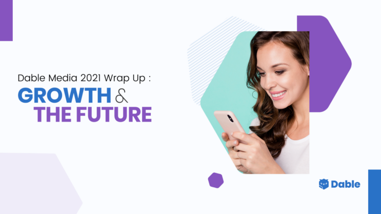 ‘데이블 미디어 2021 랩업’ - 데이블의 성장과 미래를 만나보세요