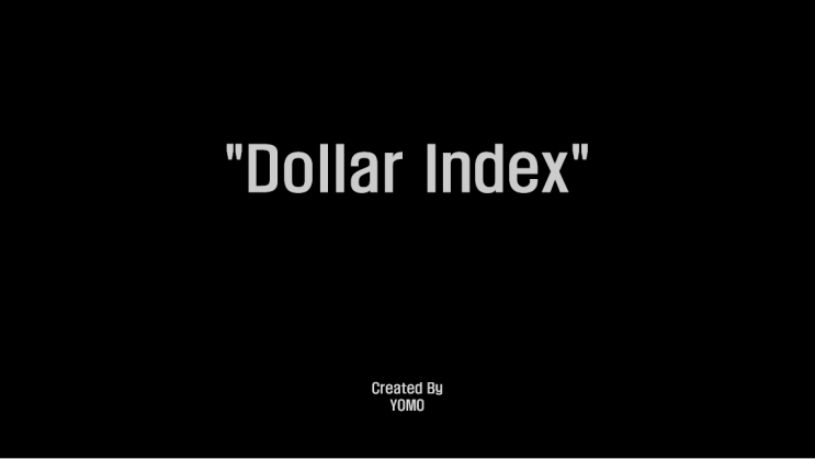 [짤막 공부] 달러 인덱스(Dollar Index) 100 돌파? 달러 인덱스란 무엇일까? (달러 인덱스의 뜻과 변동의 의미)