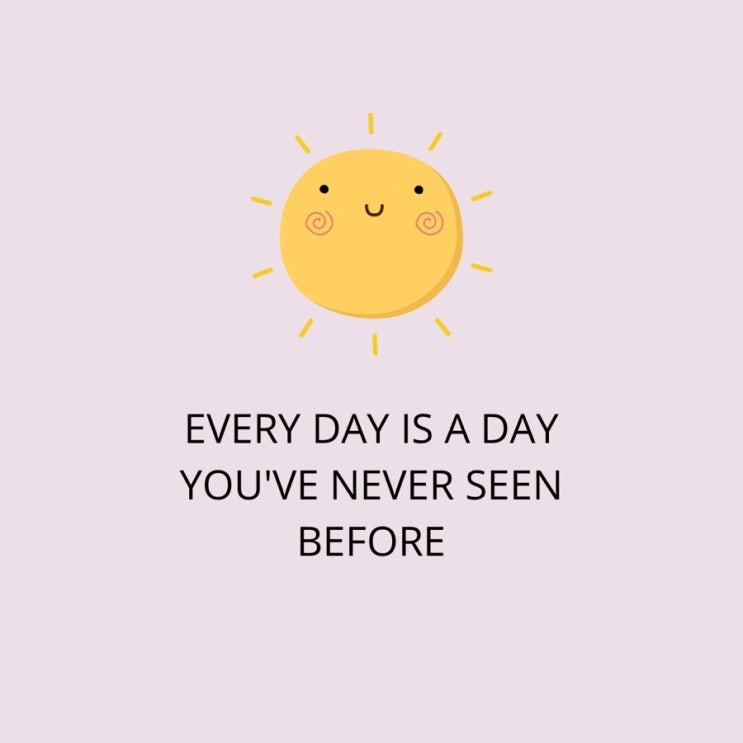  Every day