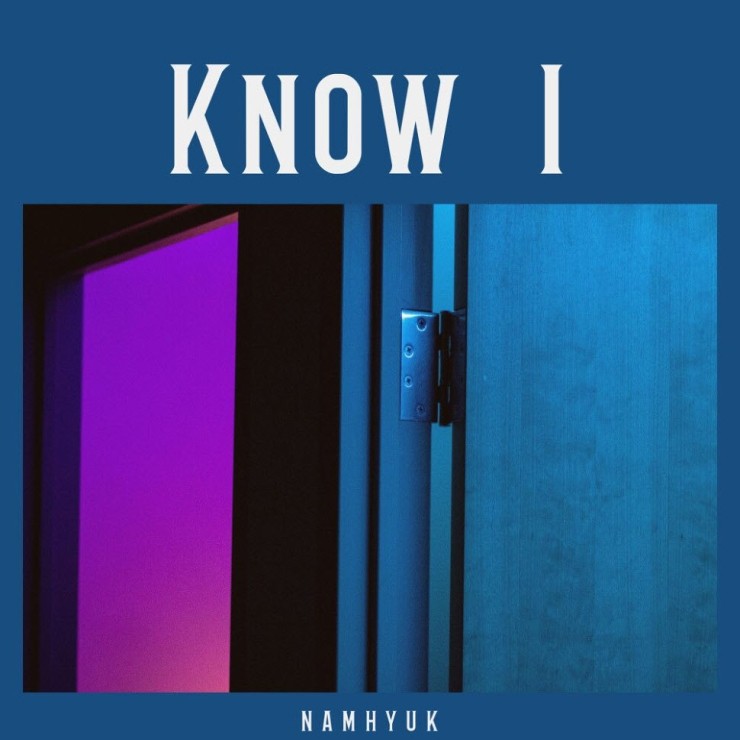 남혁 - 놓아 (Know i) [노래가사, 듣기 , Audio]