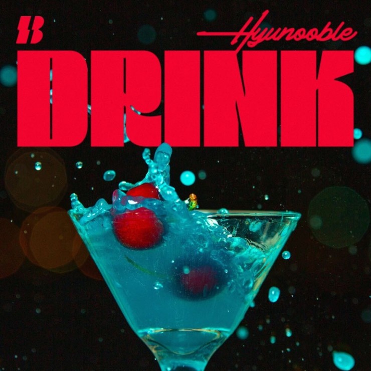 Hyunooble - Drink [노래가사, 듣기 , Audio]