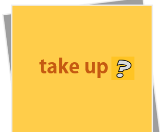  take up 뜻, 구동사 이해하기
