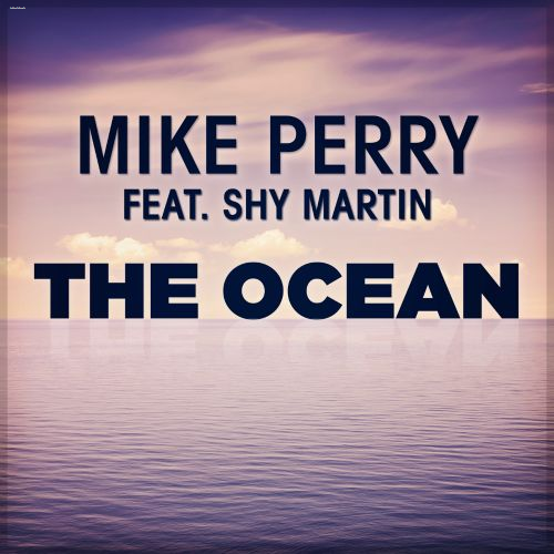  Mike Perry - The Ocean (Feat. Shy Martin) (Radio Edit.)