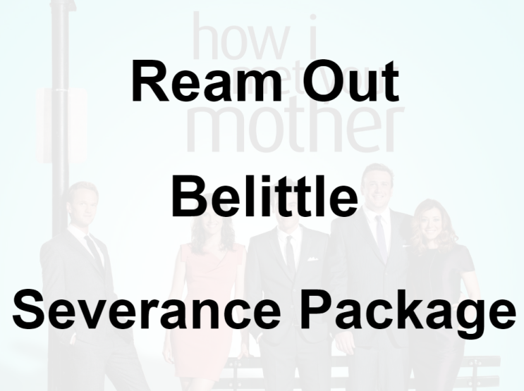  미드 박살내기 64일차: (1) Ream Out (2) Belittle (3) Severance Package, 무슨 뜻일까? (영어 공부 혼자 하기, 미드 자막, 미드 쉐도잉)