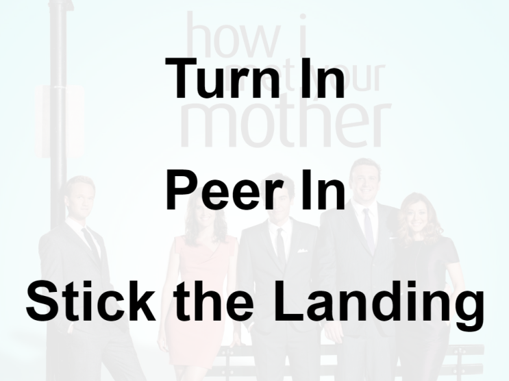  미드 박살내기 63일차: (1) Turn In (2) Peer In (3) Stick the Landing, 무슨 뜻일까? (영어 공부 혼자 하기, 내가 그녀를 만났을 때)