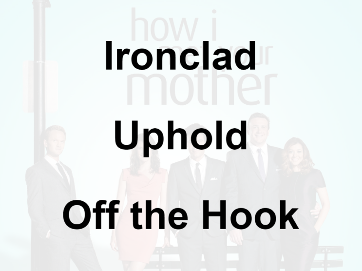 미드 박살내기 68일차: (1) Ironclad (2) Uphold (3) Off the Hook / On the Hook (영어 공부 혼자 하기, 미드 단어 숙어 공부 쉐도잉)