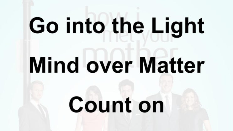  미드 박살내기 78일차: (1) Go into the Light (2) Mind over Matter (3) Count on, 무슨 뜻일까? (미드 공부 자막 단어 숙어 쉐도잉)