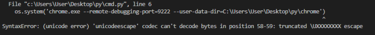 [Python] (unicode error) 'unicodeescape' codec can't decode bytes in position 58-59: truncated