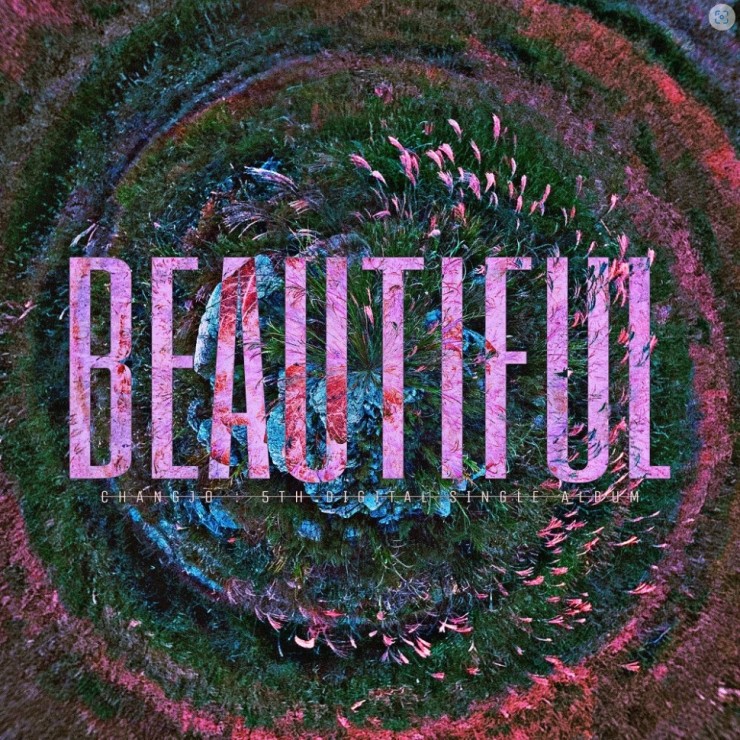 ChangJo - BEAUTIFUL [노래가사, 듣기, Audio]