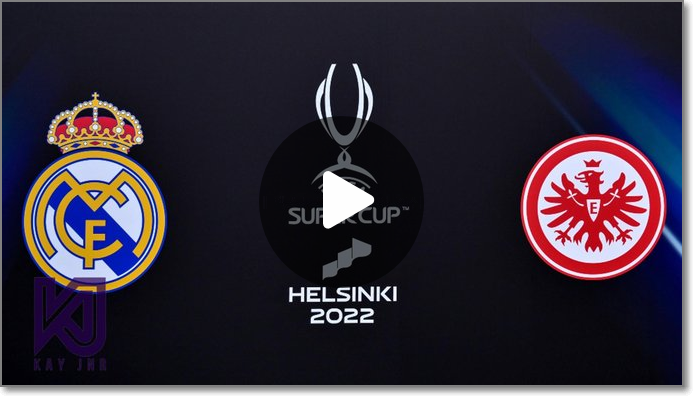 2022 uefa <b>슈퍼컵</b> 중계 <b>레알</b>마드리드 프랑크푸르트 경기... 