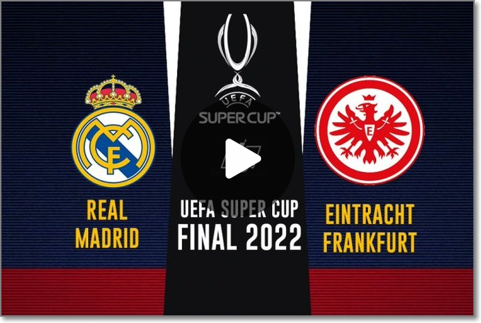 <b>레알</b>마드리드 프랑크푸르트 중계 2022 uefa <b>슈퍼컵</b> 대회... 