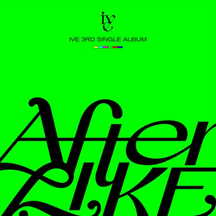 IVE(아이브) - After LIKE [노래가사, MV, 풀 앨범 전곡 듣기]