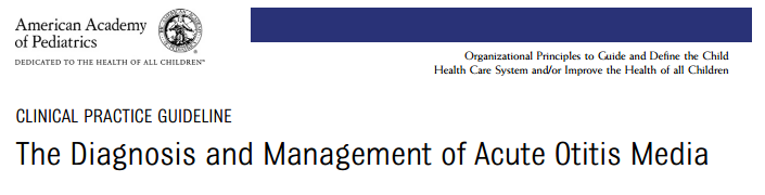 귀가 아프고 열이나요. 급성 중이염 (Acute Otitis Media) 진단과 치료, AAP guideline을 중점으로 (1). A to Z