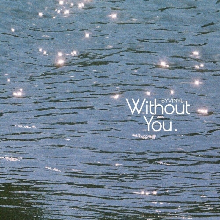 byvinyl - Without You [노래가사, 듣기, LV]