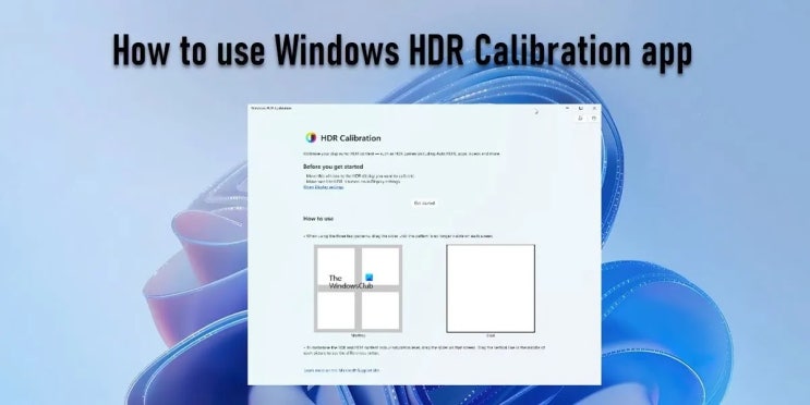 윈도우 11 HDR 캘리브레이션 보정 앱 무료 다운정보 Windows HDR Calibration app 윈도우 11 HDR 캘리브레이션 보정 앱 무료 다운정보 Windows HDR Calibration app