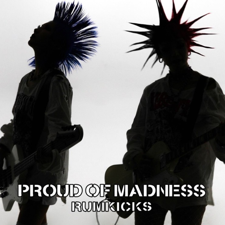 럼킥스 - Proud of Madness [노래가사, 듣기, Live]